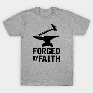 Forged By Faith T-Shirt